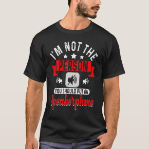 T-shirt Je ne suis pas la personne que vous devriez mettre