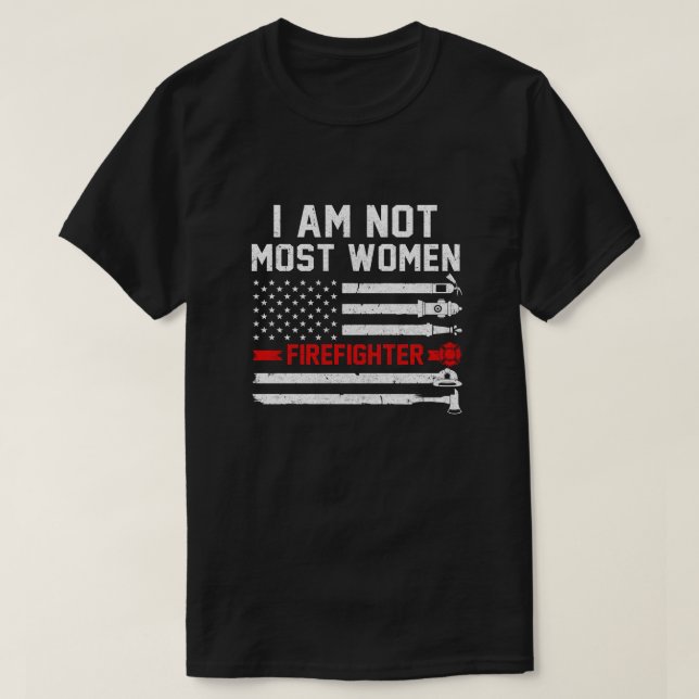 T-shirt Je Ne Suis Pas La Plupart Des Femmes Pompiers Cade (Design devant)