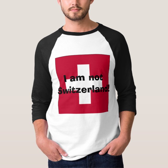 T-shirt Je ne suis pas la Suisse ! (Devant)