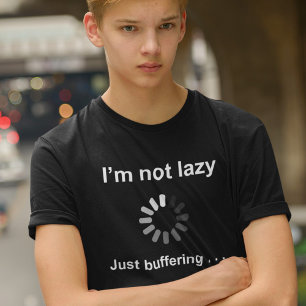 T-shirt Je ne suis pas lazy - juste la mise en tampon -