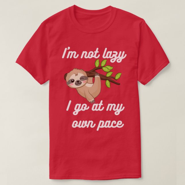 T-shirt Je ne suis pas Lazy Sloth pendu ici (Design devant)
