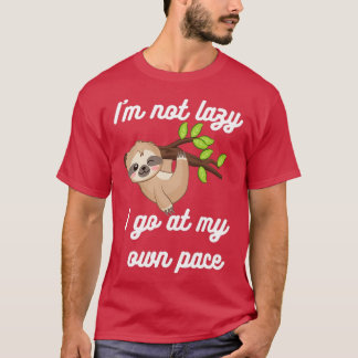 T-shirt Je ne suis pas Lazy Sloth pendu ici