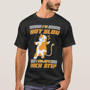 T-shirt Je ne suis pas lent, j'apprécie chaque étape Fat C