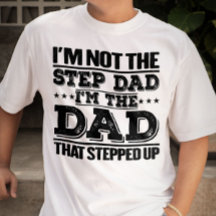 Je ne suis pas l'étape Papa Je suis le papa Drôle 