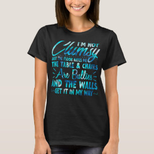 T-shirt Je ne suis pas maladroit des gens qui disent des h