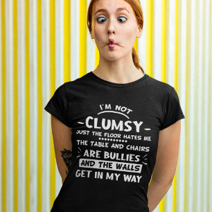 T-shirt Je ne suis pas maladroit Drôle Des Discours Humori
