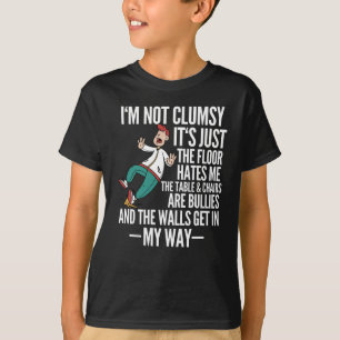 T-shirt Je ne suis pas maladroit drôle Stumble Slippery