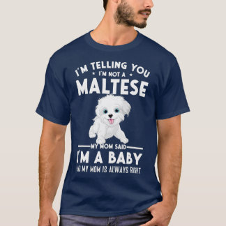 T-shirt Je ne suis pas maltais ma mère a dit que je suis u