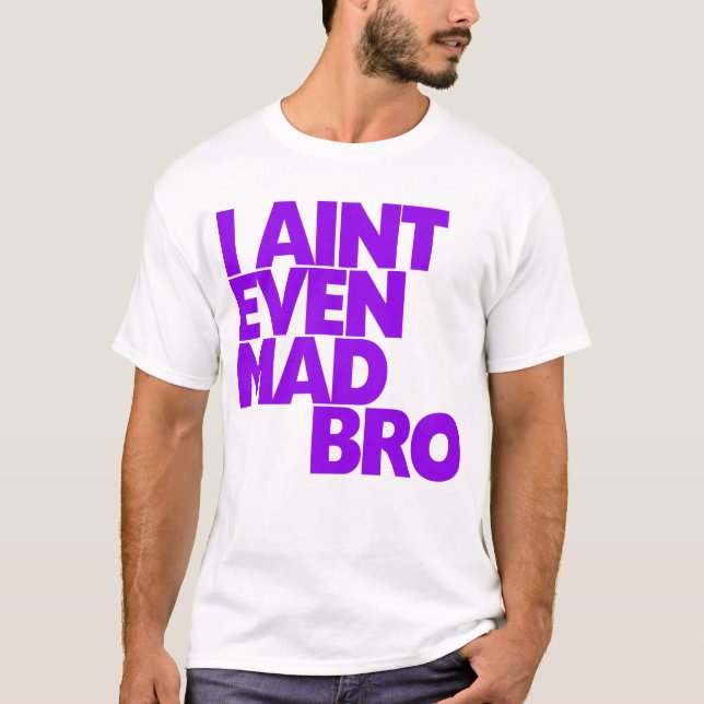 T-shirt Je ne suis pas même Bro fou (Devant)