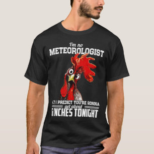 T-shirt Je ne suis pas météorologue mais je prédit poulet