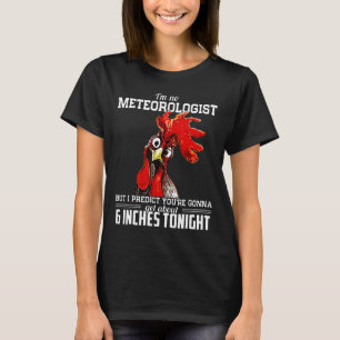 T-shirt Je ne suis pas météorologue mais je prédit poulet