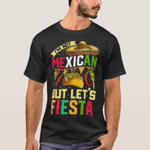T-shirt Je ne suis pas mexicain mais chemise T Fiesta Cinc
