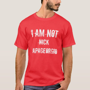 T-shirt Je ne suis pas, Nick Papageorgio