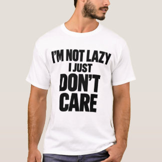 T-shirt Je ne suis pas paresseux, je m'en fiche juste Cita