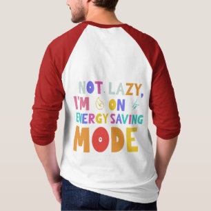 T-shirt Je ne suis pas paresseux, je suis en mode économie