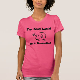 T-shirt Je ne suis pas paresseux, je suis en quarantaine