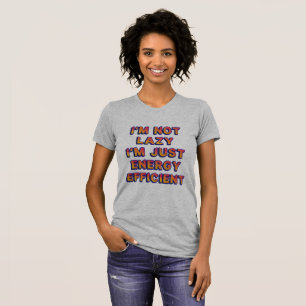 T-shirt Je ne suis pas paresseux, je suis juste économe en