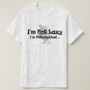 T-shirt Je ne suis pas paresseux, je suis philosophe - Drô