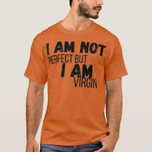 T-SHIRT JE NE SUIS PAS PARFAIT MAIS JE SUIS VIERGE