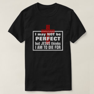 T-shirt Je ne suis pas parfait, mais Jésus pense que je va