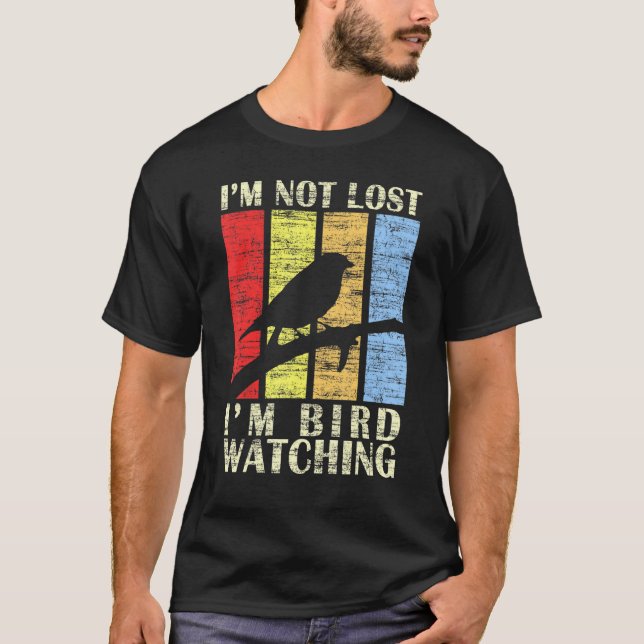 T-shirt Je ne suis pas perdu Je regarde les oiseaux observ (Devant)