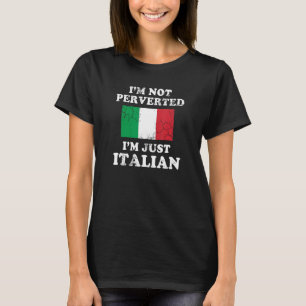 T-shirt Je ne suis pas perverti Je suis juste Italie Itali