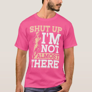 T-shirt Je ne suis pas presque là Marathon et Courir