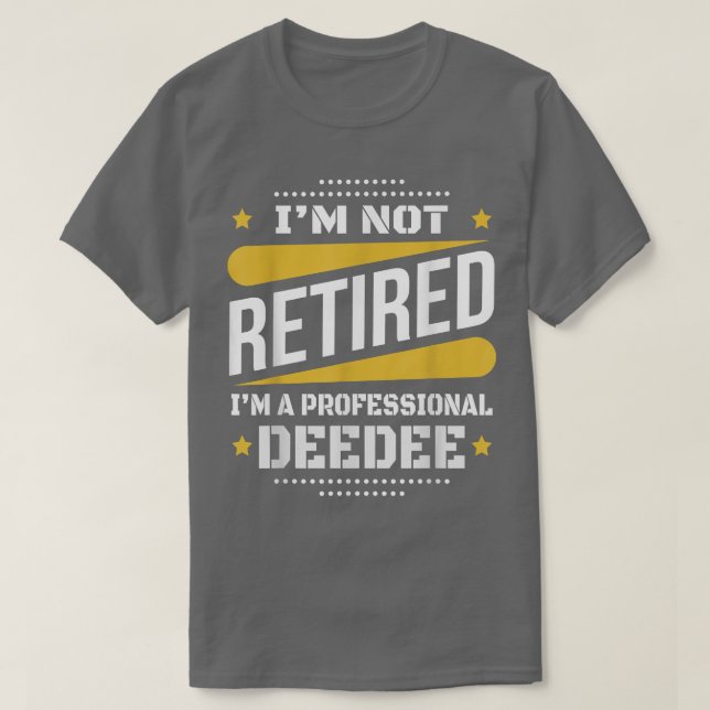 T-shirt Je Ne Suis Pas Retraité Professionnel Deedee Retra (Design devant)