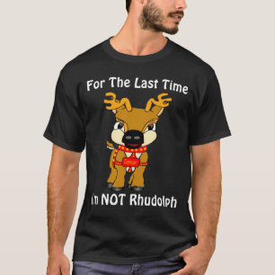T-shirt Je ne suis pas Rhudolph !
