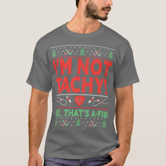 T-shirt Je Ne Suis Pas Tachy Ok Thats AFib Infirmière Ugly