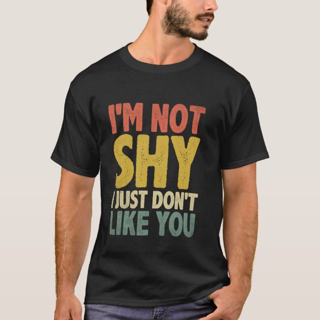 T-shirt Je ne suis pas timide je n'aime simplement pas que (Devant)
