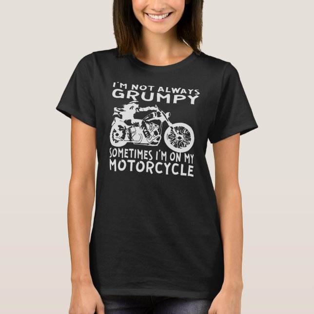 T-shirt Je ne suis pas toujours grincheux Parfois je suis  (Devant)