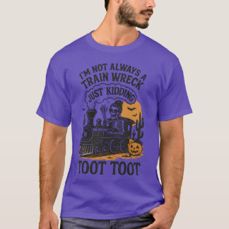 T-shirt Je ne suis pas toujours un désastre ferroviaire, j