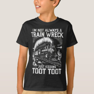 T-shirt Je ne suis pas toujours une épave de train, juste 