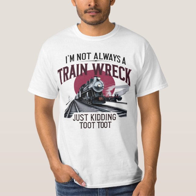 T-shirt Je ne suis pas toujours une épave de train, juste  (Devant)