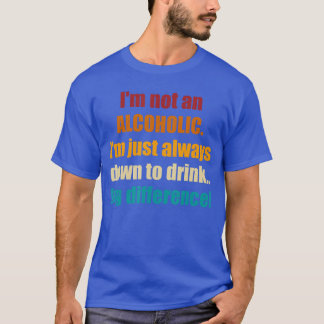 T-shirt Je ne suis pas un alcoolique Cadeau rétro drôle