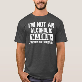 T-shirt Je Ne Suis Pas Un Alcoolique Je Suis Un Drôle Irsa