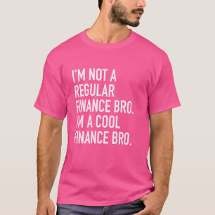 T-shirt Je ne suis pas un Bro de finance ordinaire Cool Fu