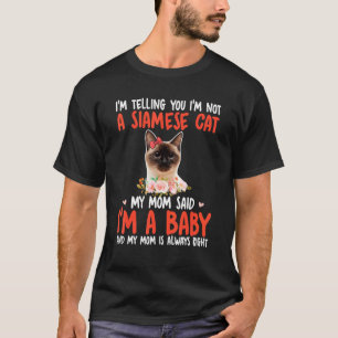 T-shirt Je ne suis pas un chat siamois Maman a dit que je
