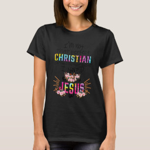 T-shirt Je ne suis pas un chrétien parfait J'ai besoin de