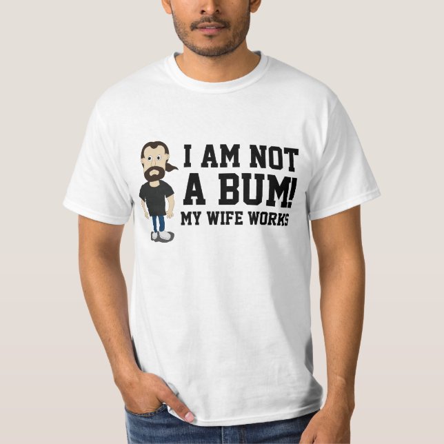 T-shirt Je ne suis pas un clochard que ma femme travaille (Devant)