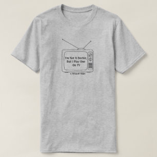 T-shirt Je ne suis pas un docteur... - Une chemise de Mons