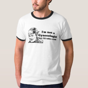 T-shirt Je ne suis pas un gynécologue, mais je jetterai u