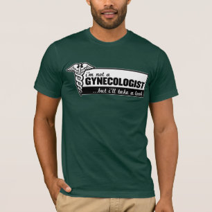 T-shirt je ne suis pas un gynécologue mais je jetterai un