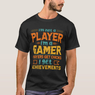 T-shirt Je ne suis pas un joueur, je suis un joueur