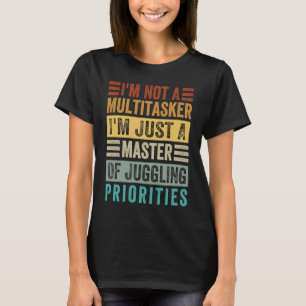 T-shirt Je ne suis pas un Maître Multitasker de Jongler Pr