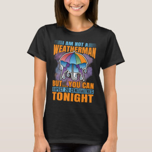 T-shirt Je ne suis pas un météo, mais vous pouvez vous att