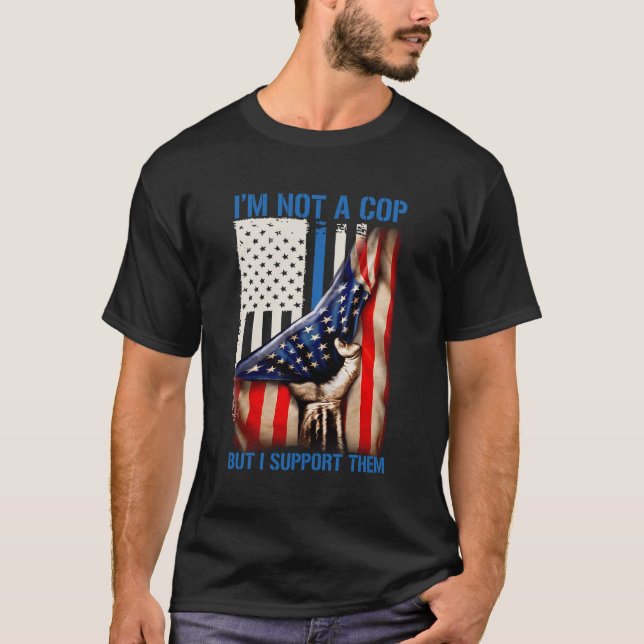 T-shirt Je Ne Suis Pas Un Policier, Mais Je Les Appuie. (Devant)