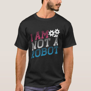 T-shirt Je Ne Suis Pas Un Robot Geeky Robot Message