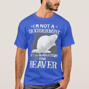 T-shirt Je Ne Suis Pas Un Taxidermiste, Mais Je Suis Gladl